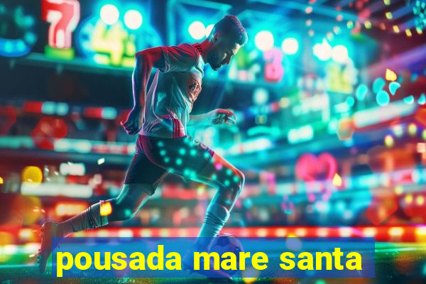 pousada mare santa